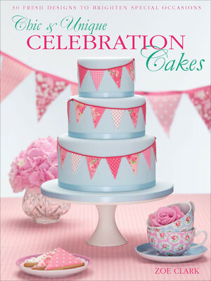 cover image of Chic & Unique Celebration Cakes